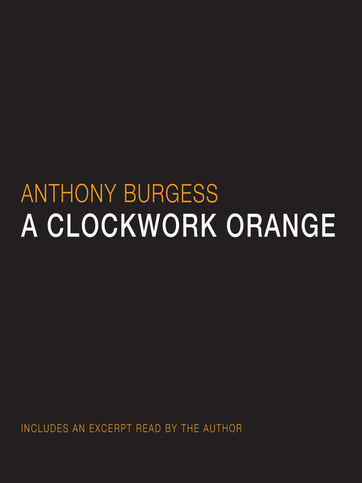 Title details for A Clockwork Orange by Anthony Burgess - Available